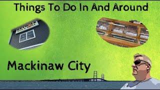 Things To Do In And Around Mackinaw City