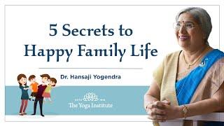 5 Secrets to  Happy Family  Life | Dr. Hansaji