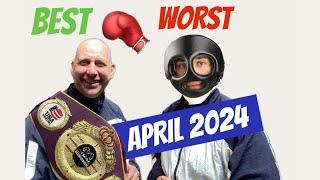 The BEST And WORST Of BOXING - APRIL 2024