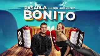 Olga Tañón & Elder Dayán Díaz - Pasarla Bonito  (Lyric Video Oficial)