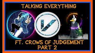 Talking Everything with Crows of Judgement part 2