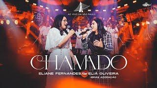 Eliane Fernandes Feat Eliã Oliveira + Brás Adoração - Chamado  (DVD Ao Vivo em São Paulo)