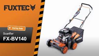 FUXTEC petrol scarifier / aerator - FX-BV140 - Starting Guide