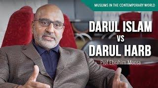 Are Darul Islam and Darul Harb still relevant today? - Prof Ebrahim Moosa