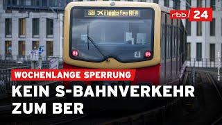 S-Bahnverkehr zum Flughafen BER ab Freitag wochenlang unterbrochen