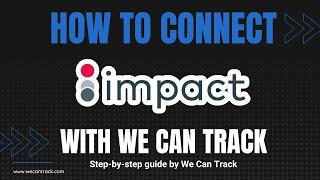 How to connect Impact with We Can Track via API?