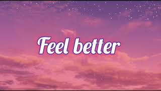 Feel Better - Penelope Scott // Lyrics