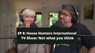 Episode 8: Being on House Hunters International TV Show | The Expat Reality Podcast