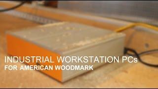 Industrial Workstation PCs for American Woodmark