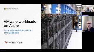 FINCHLOOM WEBINAR - Azure VMware Solution Technical Deep Dive - Overview, Use Cases, Scenarios