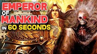 EMPEROR of MANKIND explained in 60 SECONDS - Warhammer 40k Lore