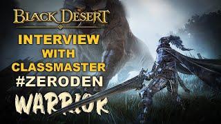  BDO | Warrior Awakening - Interview With Zeroden | Two Handed Swordsman of Black Desert Online |