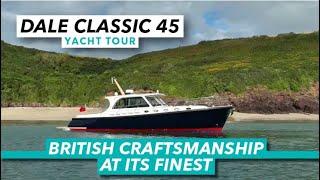 British craftsmanship at its finest | New Dale Classic 45 tour | Motor Boat & Yachting