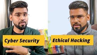 Ethical Hacking vs Cybersecurity | Difference between Ethical Hacking and Cyber Security | Rajneesh