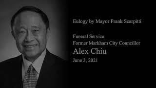 Funeral Eulogy for former Councillor Alex Chiu - June 3