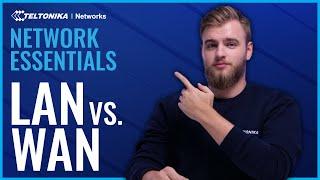 LAN vs. WAN: What's the Difference? | Network Essentials