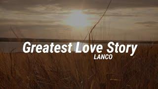 LANCO - Greatest Love Story (Lyrics)