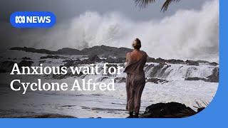 Anxious wait for millions of residents as Cyclone Alfred approaches | ABC NEWS