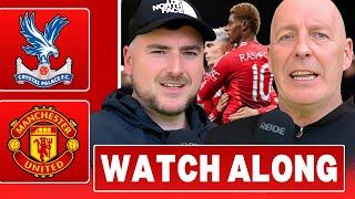 LIVE | Crystal Palace vs Manchester United WATCH ALONG | Man Utd Fans