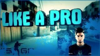 LIKE A PRO | CS:GO MONTAGE