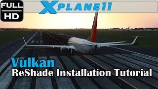 How to Install ReShade in Vulkan | X-Plane 11.50 Vulkan Beta 4