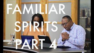 Familiar Spirits Part 4 | Unmasking Spiritual Deception | Bishop Stan Williams