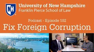UNH Law Podcast: Fighting Corruption in Foreign Nations