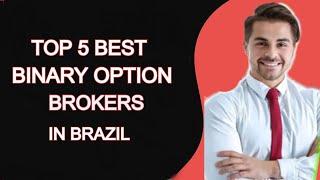 5 Best Binary Options Brokers In Brazil