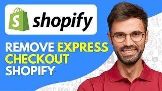 How to Remove Express Checkout Shopify (2025) Easy