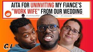 AITA For Uninviting My Fiancé's "Work Wife" From Our Wedding & More (Reddit Stories) Ep. 154