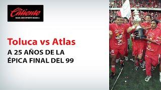 Toluca vs Atlas: A 25 años de la épica Final del 99