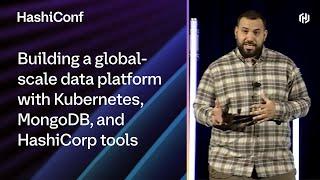 Building a global-scale data platform with Kubernetes, MongoDB, and HashiCorp tools