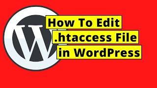 How Do I Edit .htaccess File in WordPress