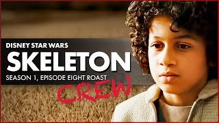 Disney Star Wars: Skeleton Crew Series One, Episode Eight Roast Part One