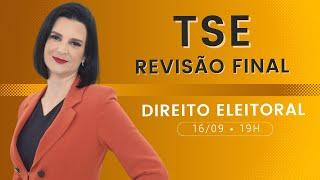 Revisão Final TSE - Direito Eleitoral (Prof. Nelma Fontana)