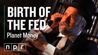 A Secret Meeting And The Birth Of The Federal Reserve | Planet Money | NPR