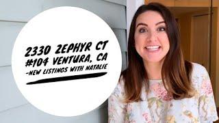 New Listings with Natalie - 2330 Zephyr Ct Unit 104 Ventura, CA