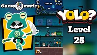 Yolo? Android Gameplay level 25. Gameomatic