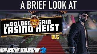 A brief look at The Golden Grin Casino Heist DLC. [PAYDAY 2]