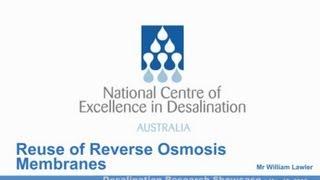 Reuse of Reverse Osmosis Membranes, Mr William Lawler - NCEDA Research Showcase 1, 2013