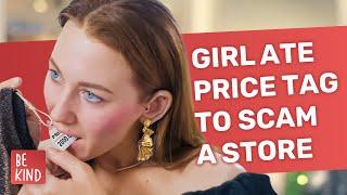 Girl Ate Price Tag To Scam A Store | @BeKind.official