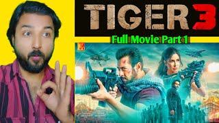 Tiger 3 Full Movie Part 1 | Let's React With Us  | Salman Khan Tiger 3 Movie 1st Part |