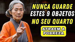 9 Coisas que deve RETIRAR do teu QUARTO, ELAS ATRAEM A POBREZA E A RUINDADE (Sabedoria Oriental)