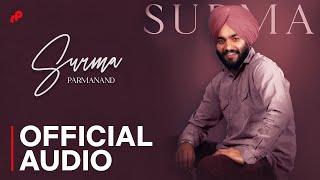 Surma - Official Audio | Parmanand | Latest Punjabi Songs 2024