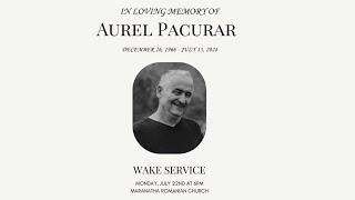 Wake Service - Aurel Pacurar - Maranatha Phoenix - July 22  2024 PM