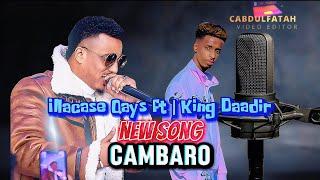 New Song Cambaro ILKACASE QAYS Feat KING DAADIR 2024