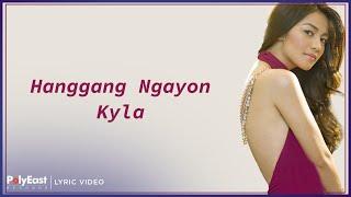 Kyla - Hanggang Ngayon (Lyric Video)