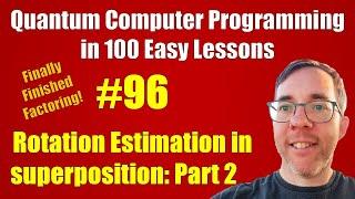 #96/100: Factoring finally finished! || Quantum Computer Programming in 100 Easy Lessons