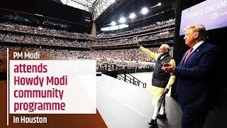 PM Modi attends Howdy Modi community programme in Houston