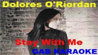 Dolores O'Riordan - Stay With Me - Karaoke Lyrics Instrumental